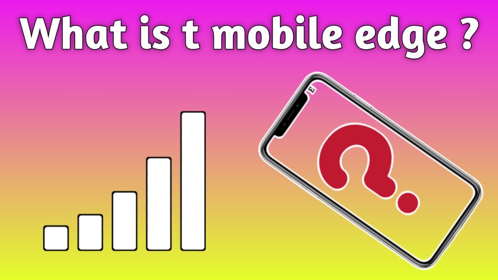 What is t mobile edge